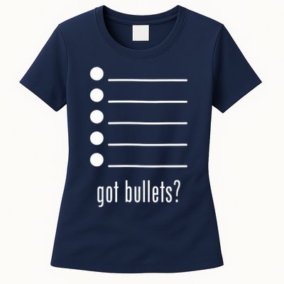  got bullets, Bullet Points, Sarcasm, Office Humor Womens T-Shirt
