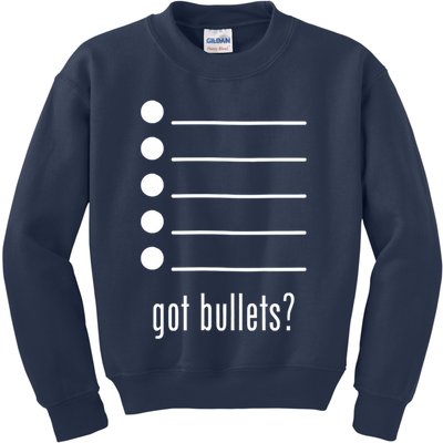  got bullets, Bullet Points, Sarcasm, Office Humor Kids Sweatshirt