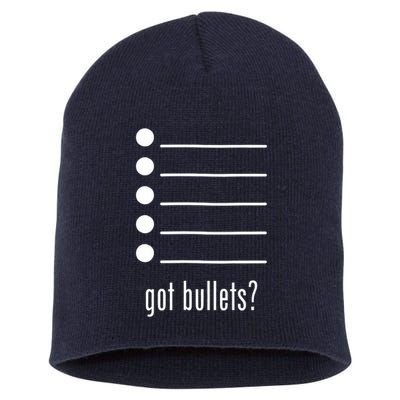  got bullets, Bullet Points, Sarcasm, Office Humor Short Acrylic Beanie