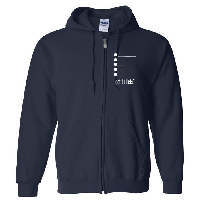  got bullets, Bullet Points, Sarcasm, Office Humor Full Zip Hoodie