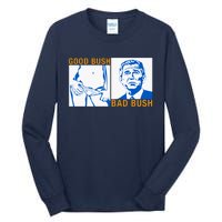 Good Bush Bad Bush Tall Long Sleeve T-Shirt