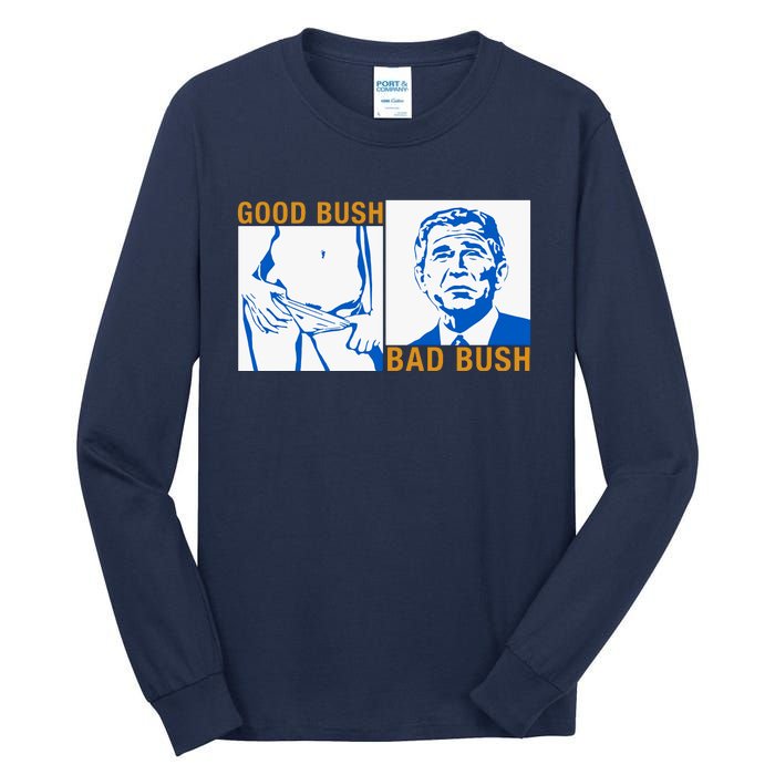 Good Bush Bad Bush Tall Long Sleeve T-Shirt