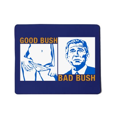 Good Bush Bad Bush Mousepad