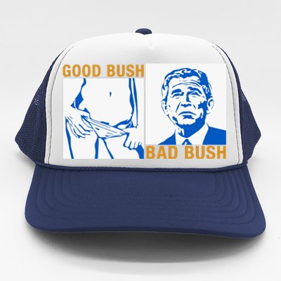 Good Bush Bad Bush Trucker Hat