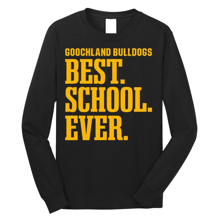 Goochland Bulldogs Best Ever Hs Long Sleeve Shirt