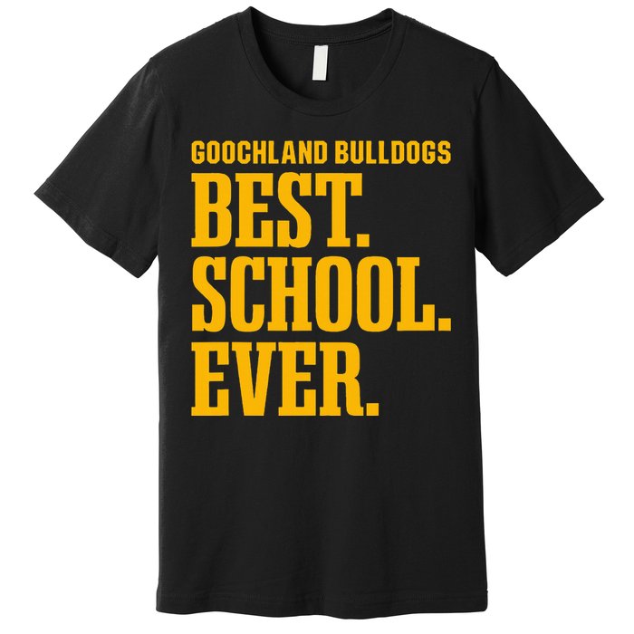 Goochland Bulldogs Best Ever Hs Premium T-Shirt