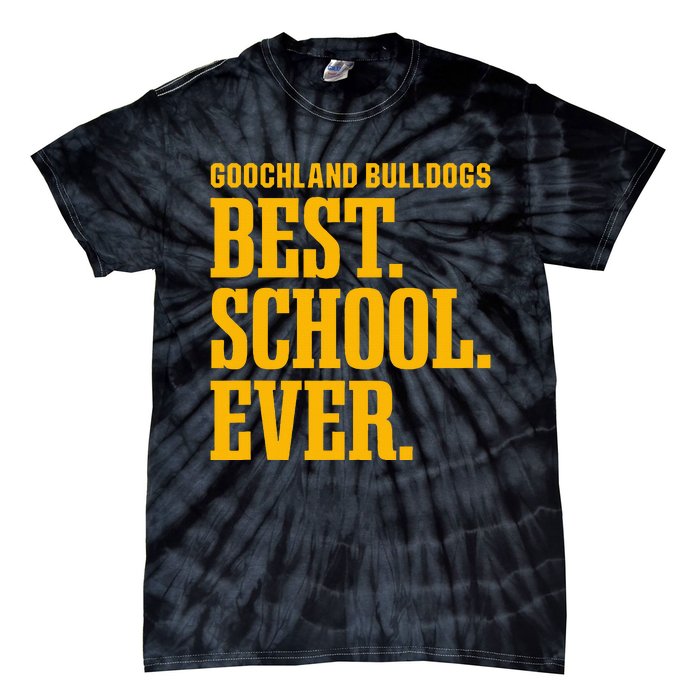 Goochland Bulldogs Best Ever Hs Tie-Dye T-Shirt