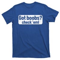 Got Boobs? Breast Cancer Awareness Vintage Great Gift T-Shirt