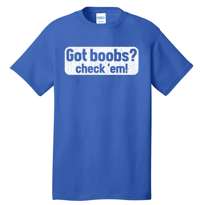 Got Boobs? Breast Cancer Awareness Vintage Great Gift Tall T-Shirt