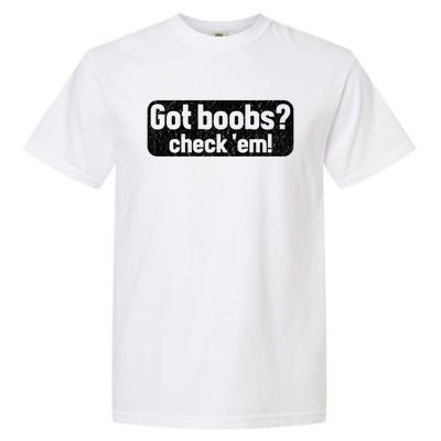 Got Boobs? Breast Cancer Awareness Vintage Great Gift Garment-Dyed Heavyweight T-Shirt