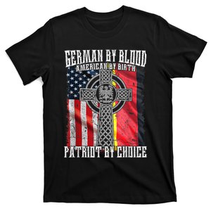 German By Blood American By Birth Patriot By Choice T-Shirt