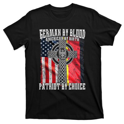 German By Blood American By Birth Patriot By Choice T-Shirt