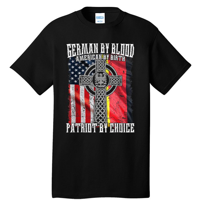 German By Blood American By Birth Patriot By Choice Tall T-Shirt