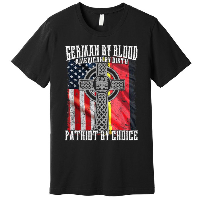 German By Blood American By Birth Patriot By Choice Premium T-Shirt