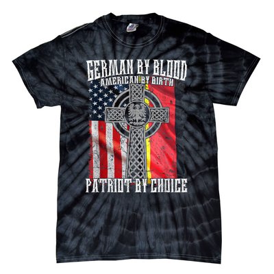 German By Blood American By Birth Patriot By Choice Tie-Dye T-Shirt