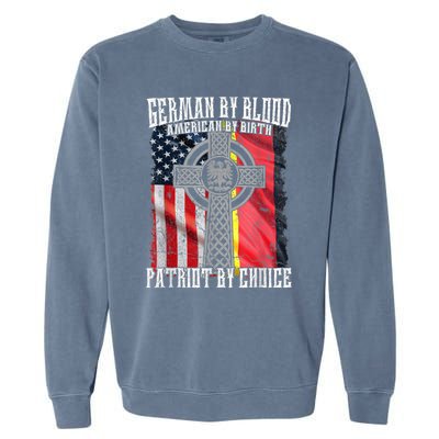 German By Blood American By Birth Patriot By Choice Garment-Dyed Sweatshirt