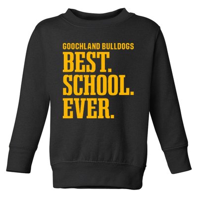 Goochland Bulldogs Best Ever Hs Toddler Sweatshirt