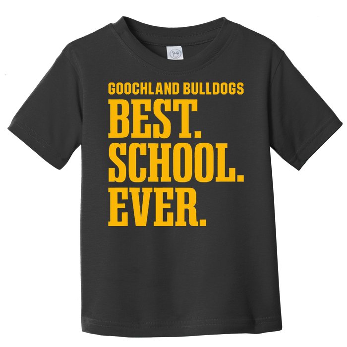 Goochland Bulldogs Best Ever Hs Toddler T-Shirt