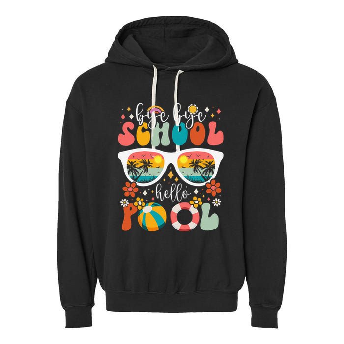 Groovy Bye Bye School Hello Pool Last Day Of School Summer Garment-Dyed Fleece Hoodie