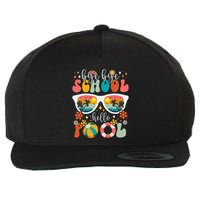 Groovy Bye Bye School Hello Pool Last Day Of School Summer Wool Snapback Cap