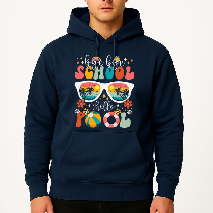 Groovy Bye Bye School Hello Pool Last Day Of School Summer Hoodie