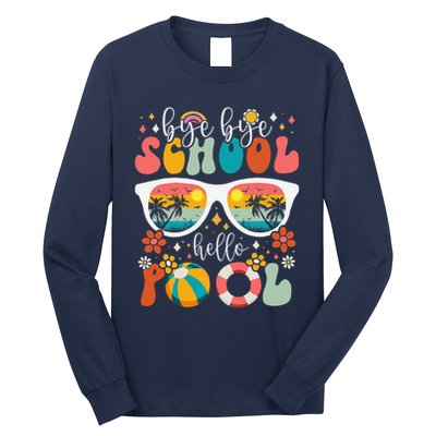 Groovy Bye Bye School Hello Pool Last Day Of School Summer Long Sleeve Shirt