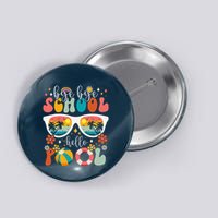 Groovy Bye Bye School Hello Pool Last Day Of School Summer Button