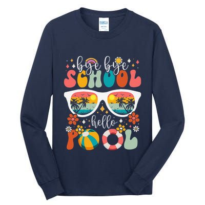Groovy Bye Bye School Hello Pool Last Day Of School Summer Tall Long Sleeve T-Shirt