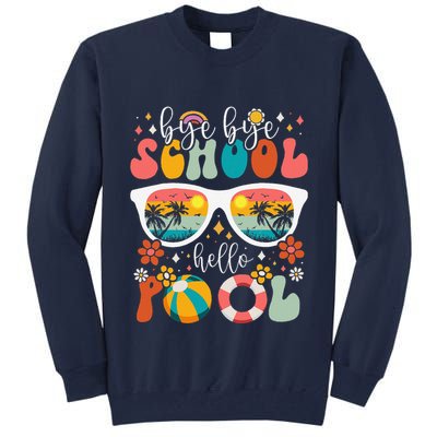 Groovy Bye Bye School Hello Pool Last Day Of School Summer Tall Sweatshirt