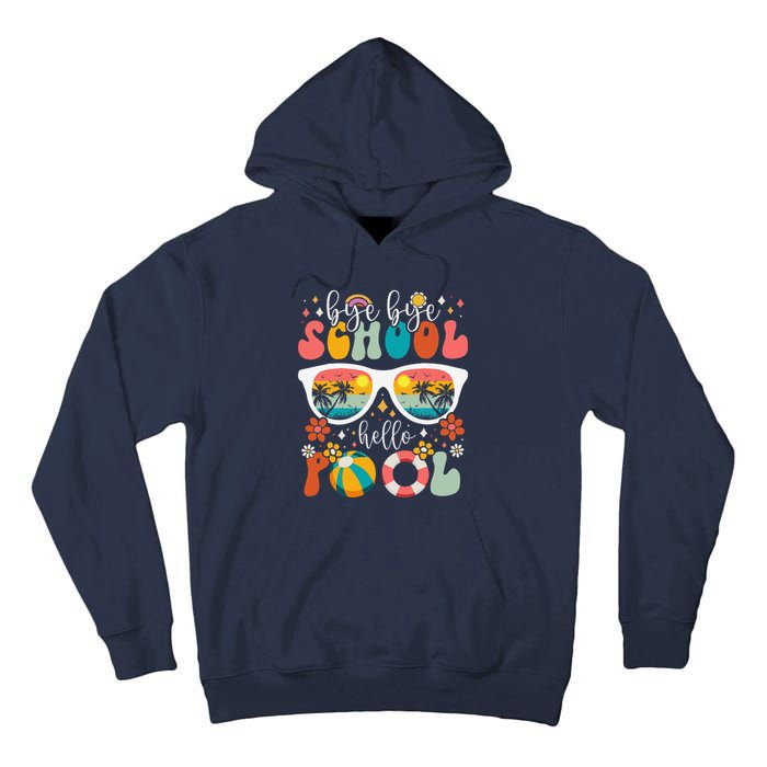 Groovy Bye Bye School Hello Pool Last Day Of School Summer Tall Hoodie