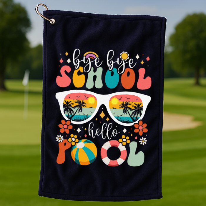 Groovy Bye Bye School Hello Pool Last Day Of School Summer Golf Towel