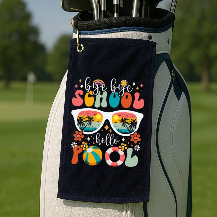 Groovy Bye Bye School Hello Pool Last Day Of School Summer Golf Towel