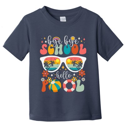 Groovy Bye Bye School Hello Pool Last Day Of School Summer Toddler T-Shirt