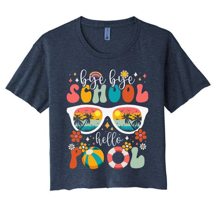 Groovy Bye Bye School Hello Pool Last Day Of School Summer Women's Crop Top Tee