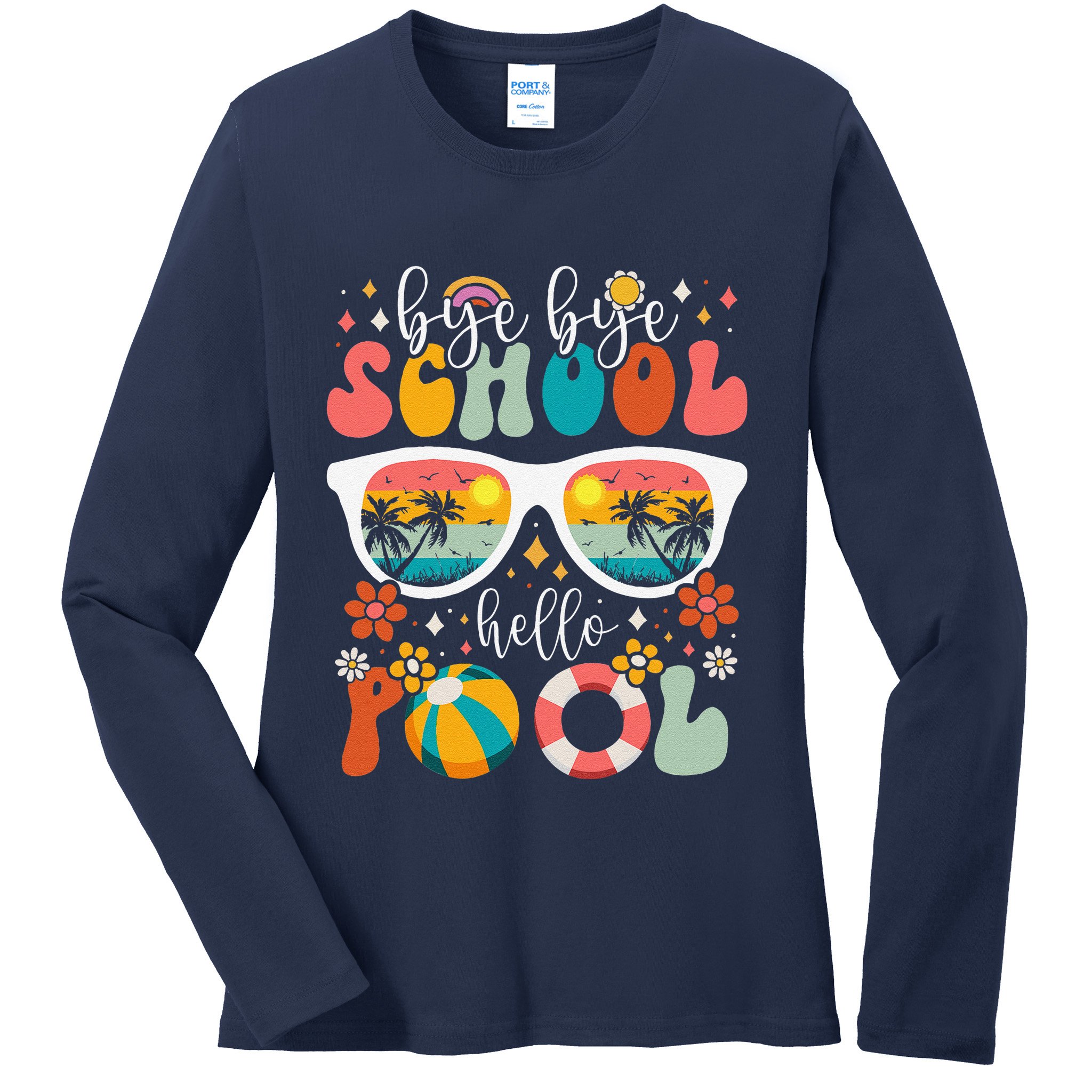 Groovy Bye Bye School Hello Pool Last Day Of School Summer Ladies Long Sleeve Shirt