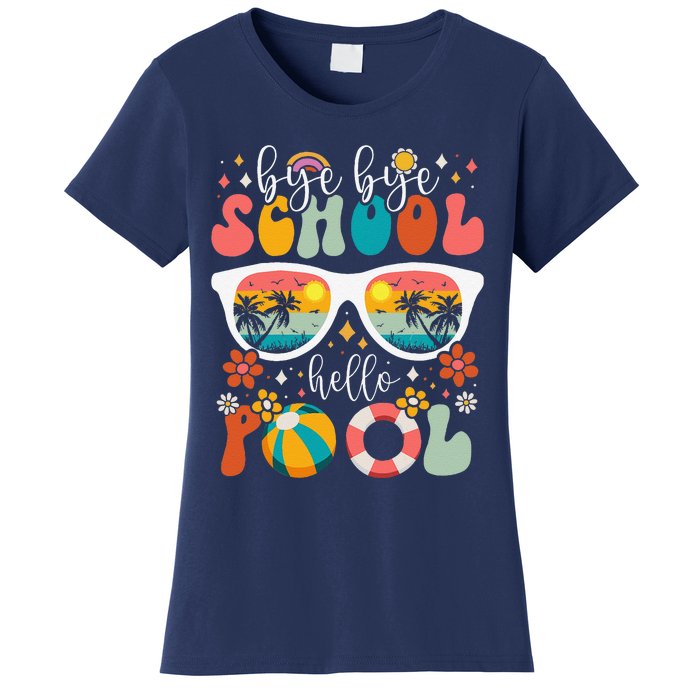 Groovy Bye Bye School Hello Pool Last Day Of School Summer Women's T-Shirt