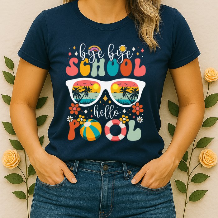 Groovy Bye Bye School Hello Pool Last Day Of School Summer Womens T-Shirt