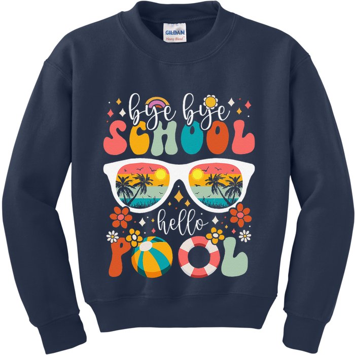 Groovy Bye Bye School Hello Pool Last Day Of School Summer Kids Sweatshirt