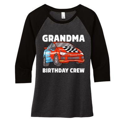 Grandma Birthday Crew Race Car Nana Racing Car Theme Women's Tri-Blend 3/4-Sleeve Raglan Shirt