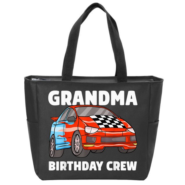 Grandma Birthday Crew Race Car Nana Racing Car Theme Zip Tote Bag