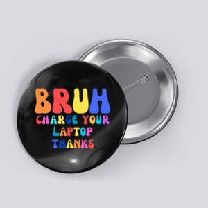 Groovy Bruh Charge Your Laptop Button