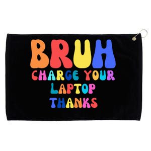 Groovy Bruh Charge Your Laptop Grommeted Golf Towel