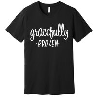 Gracefully Broken Christian Religious Grace Christmas Premium T-Shirt