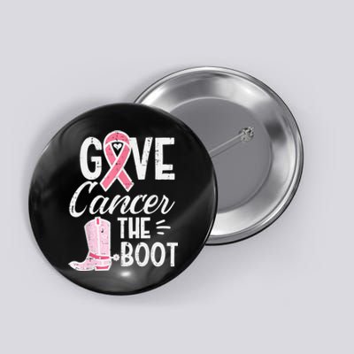 Give Breast Cancer The Boot Pink Ribbon Awareness Women Button