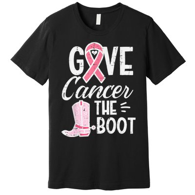 Give Breast Cancer The Boot Pink Ribbon Awareness Women Premium T-Shirt