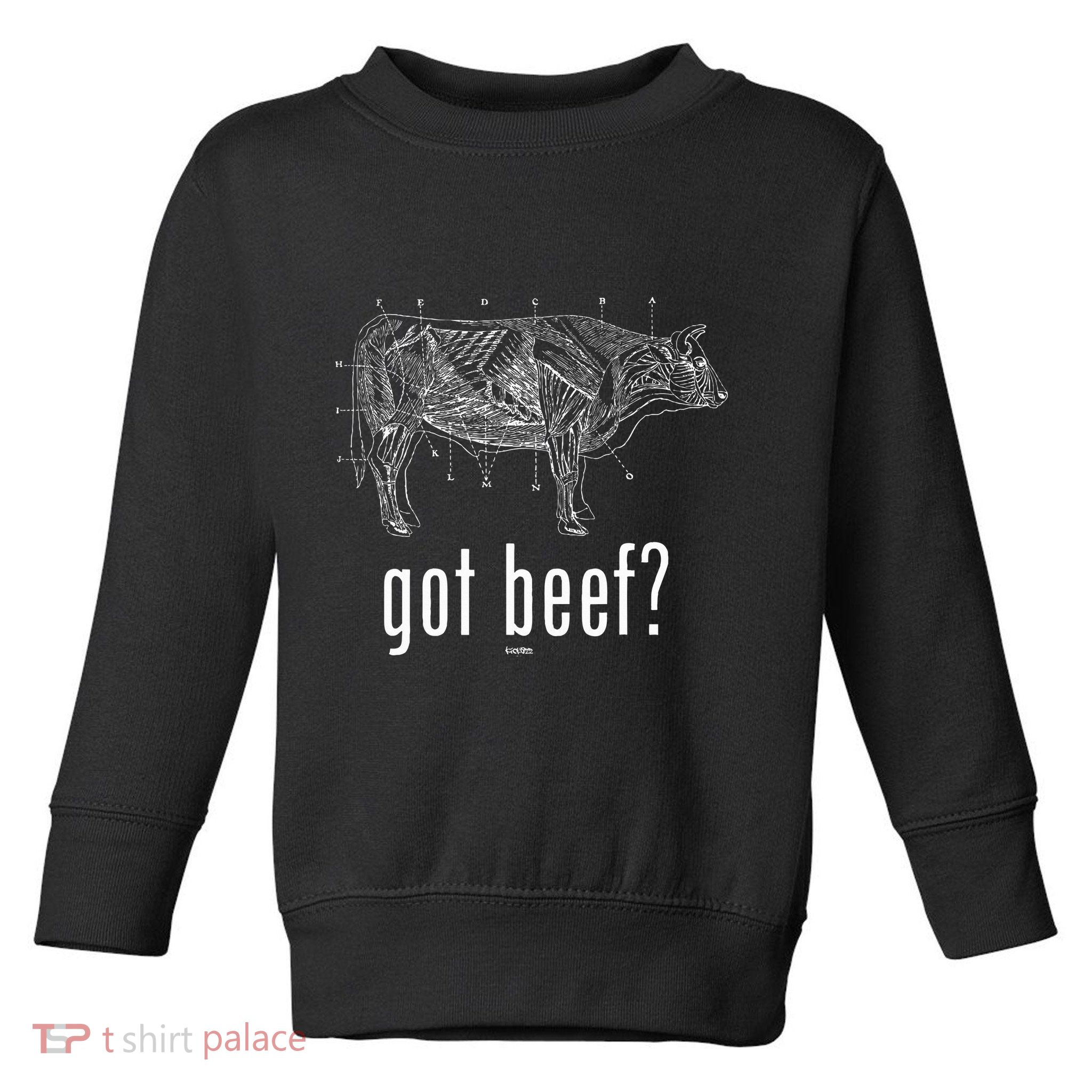 Got Beef Cuts Of Beef Funny Meat Eaters Toddler Sweatshirt