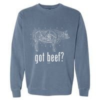Got Beef Cuts Of Beef Funny Meat Eaters Garment-Dyed Sweatshirt