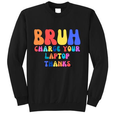 Groovy Bruh Charge Your Laptop Sweatshirt