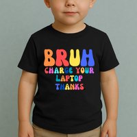 Groovy Bruh Charge Your Laptop Toddler T-Shirt