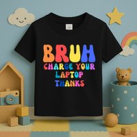 Groovy Bruh Charge Your Laptop Toddler T-Shirt